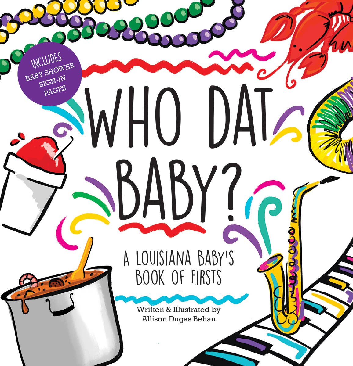 Who Dat Baby? A Louisiana Baby's Book of Firsts